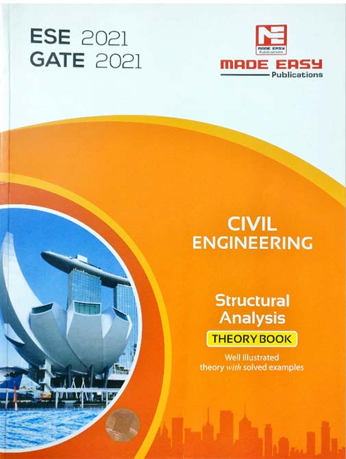 ESE/GATE 2021 Civil Engineering: Structural Analysis Theory Book with Solved Examples and Practice Questions 