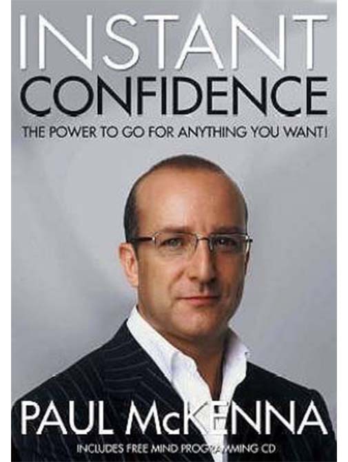 Instant Confidence: The Power to Go for Anything you Want (The No. 1 Bestseller) With CD