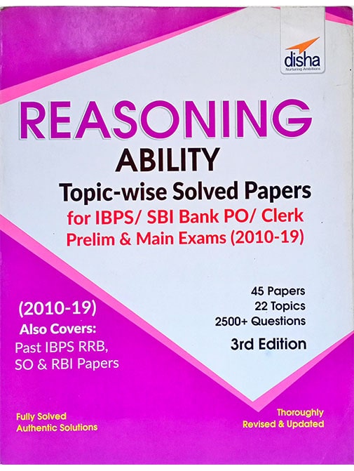 Reasoning Ability Topic-wise Solved Papers for IBPS/ SBI Bank PO/ Clerk Prelim & Main Exam (2010-19) 3rd Edition