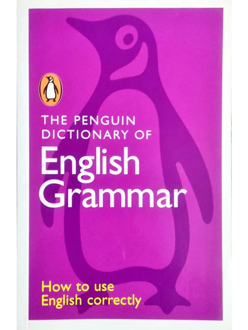 The Penguin Dictionary of English Grammar: How to use English Correctly