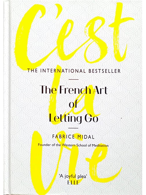 C'est La Vie: The French Art of Letting Go