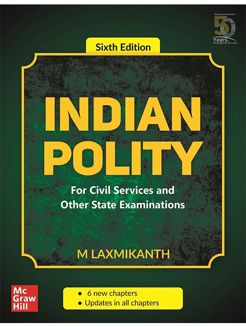 Indian Polity- For Civil Services and Other State Examinations, 6th Edition 