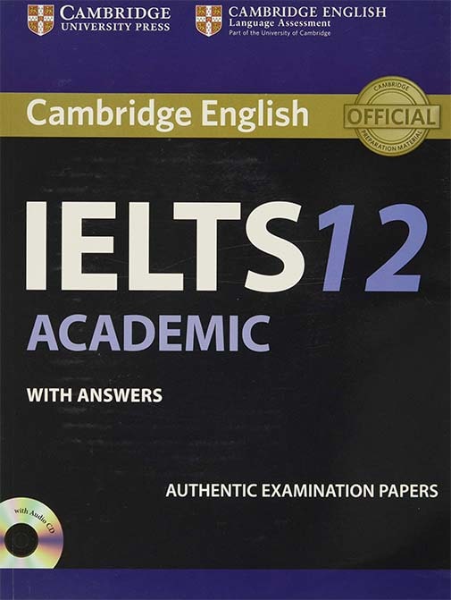 Cambridge IELTS 12 Academic Student's Book with Answers with Audio: Authentic Examination Papers (IELTS Practice Tests)