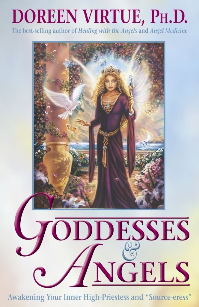 Goddesses and Angels: Awakening Your Inner High-Priestess And Source-Eress