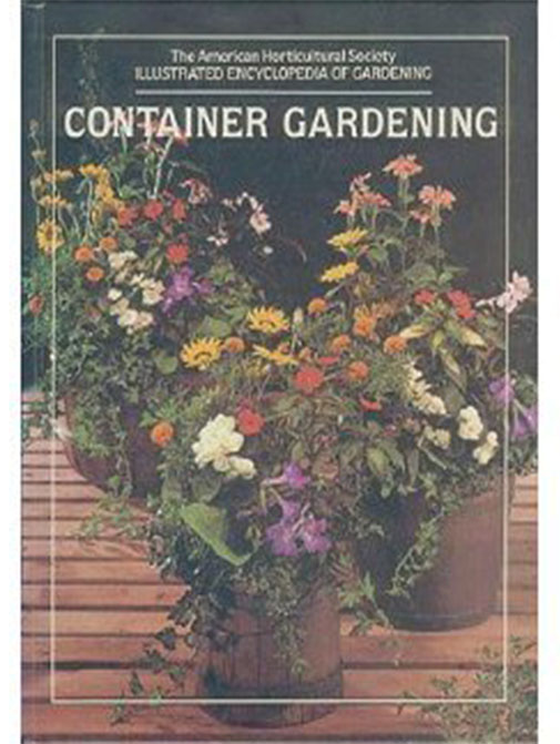 Container Gardening: The American Horticultural Society Illustrated Encyclopedia of Gardening