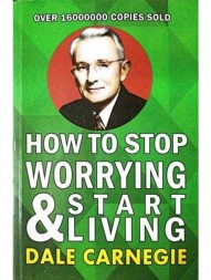 how-to-stop-worrying-and-start-living-