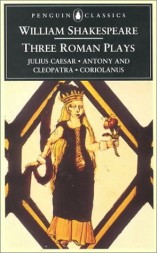 william-shakespeare-three-roman-plays-coriolanus-julius-caesar-antony-and-cleopatra-penguin-classics-s1879