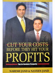 cut-your-costs-before-they-hit-your-profits-by-naresh-jand-and-naveen-jand1516