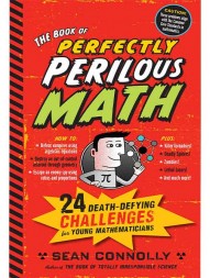 the-book-of-perfectly-perilous-math-24-death-defying-challenges-for-young-mathematicians1429
