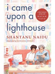 i-came-upon-a-lighthouse:-a-short-memoir-of-life-with-ratan-tata