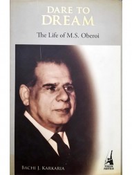 Dare to Dream: The Life of M.S. Oberoi