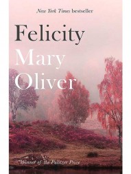 felicity-by-mary-oliver1714