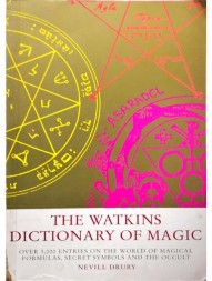the-watkins-dictionary-of-magic-over-3000-entries-on-the-world-of-magical-formulas-secret-symbols-and-the-occult-