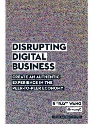 disrupting-digital-business-create-an-authentic-experience-in-the-peer-to-peer-economy1756