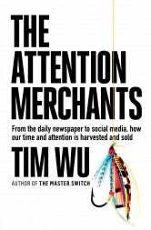 the-attention-merchants-how-our-time-and-attention-are-gathered-and-sold 1932