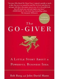 The Go-Giver: A Little Story About a Powerful Business Idea 